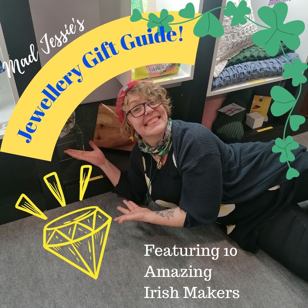 Mad Jessie’s Top 10 Jewellers: An Irish Jewellery gift guide 2023